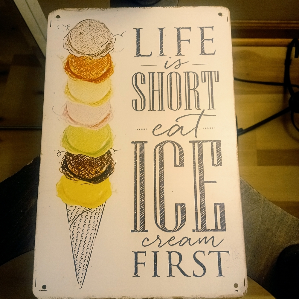 'Life is Short Eat Ice Cream First' tin sign